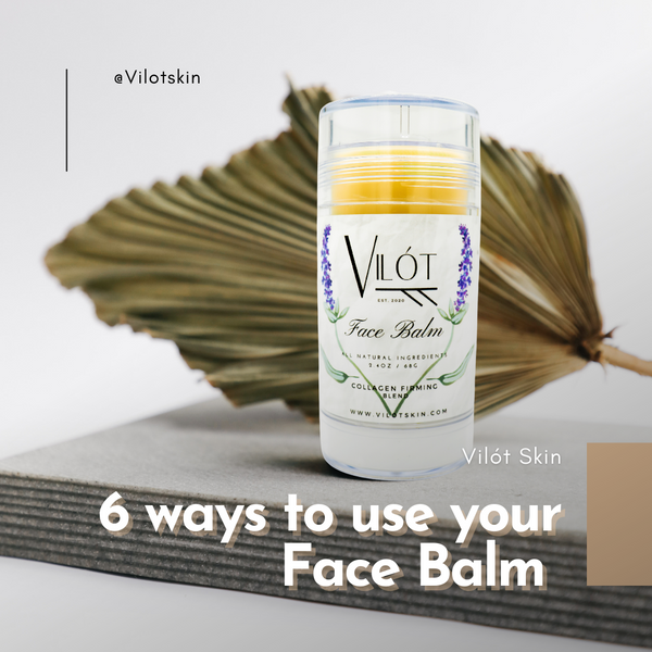 6 Ways to Use your Face Balm