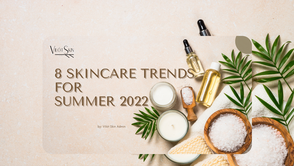 8 Skincare Trends for Summer 2022, Glazed Donut skin, Plant based Ingredients, Skinimalism, Multi-use Products, Environmentally Friendly Brands & Ingredients, Aloe Vera, Skin Barrier Boosting, Menopause-Proof Skin