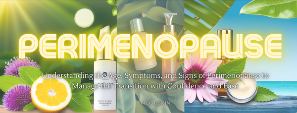 Perimenopause & It's effects on your skin